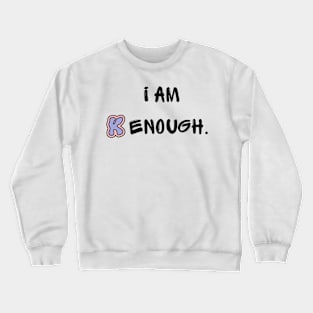 I Am Kenough Barbie Quote Crewneck Sweatshirt